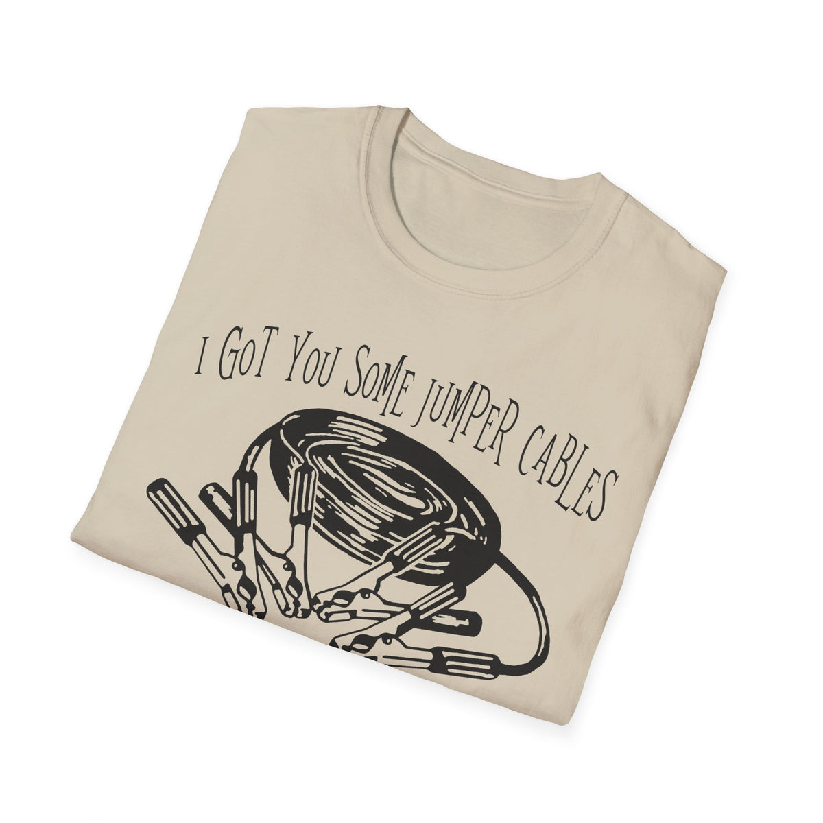 I Got You Some Jumper Cables Sarcastic Tee