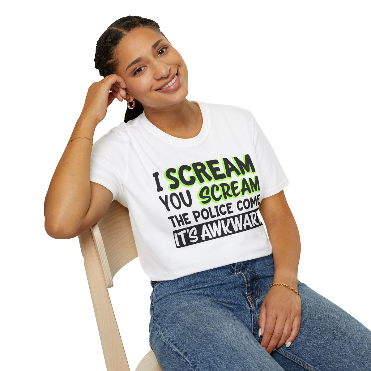 I Scream You Scream The Police Come, Funny, Sarcastic T-Shirt