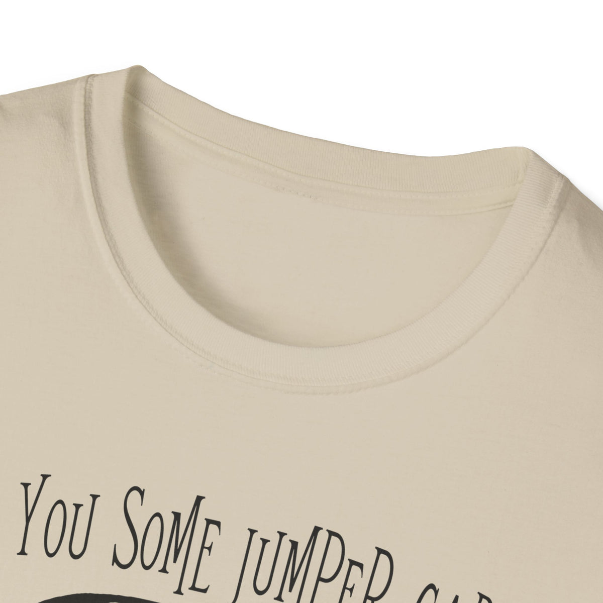 I Got You Some Jumper Cables Sarcastic Tee