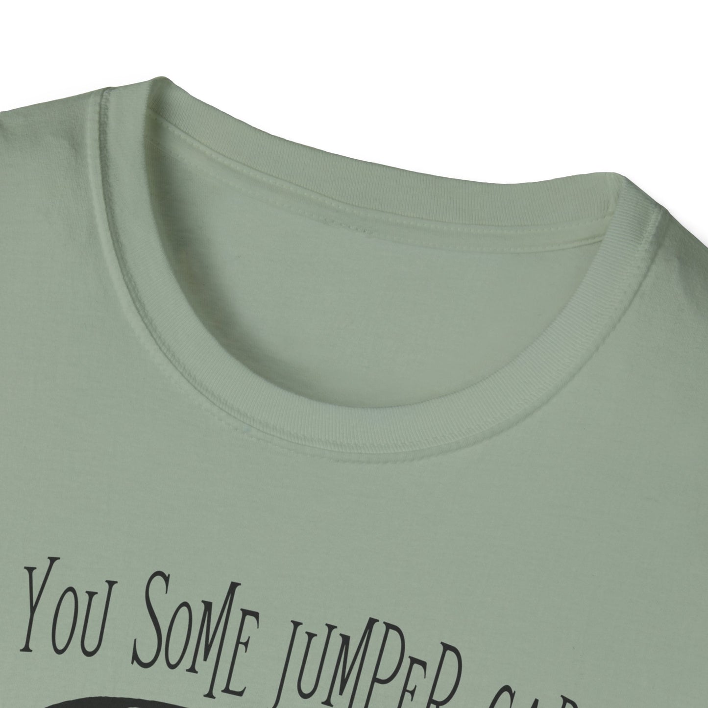 I Got You Some Jumper Cables Sarcastic Tee